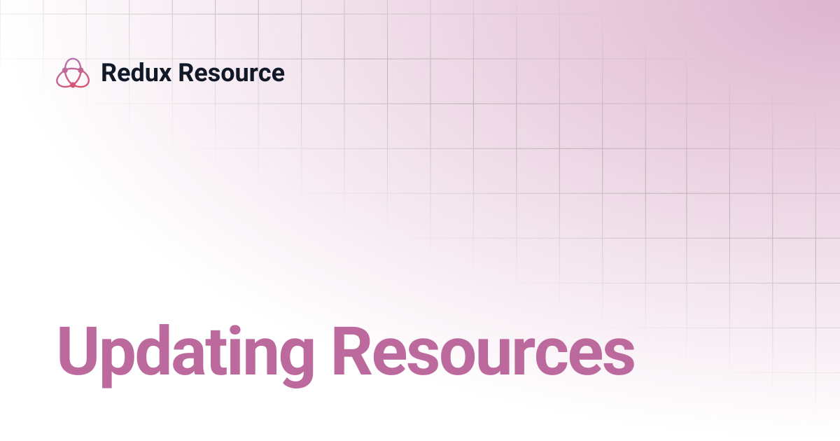 Updating Resources | Redux Resource
